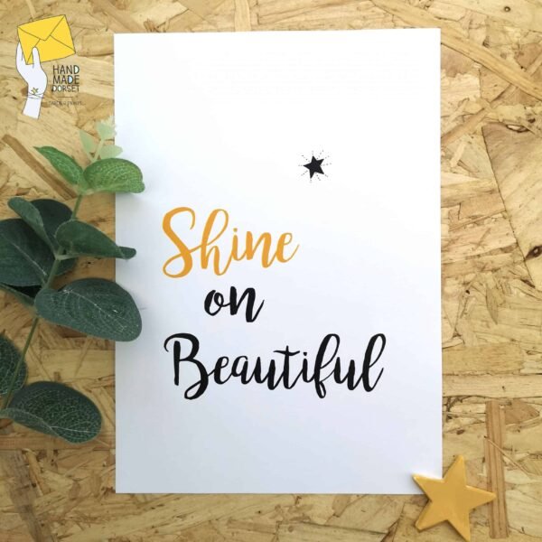 Shine on beautiful print, positivity quote