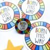 Born this way pin, lgbtqia+ badge